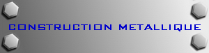 CONSTRUCTION METALLIQUE
